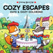 Cozy Escapes - Cute & Cozy Kleurboek