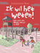 Ik Wil Het Weten