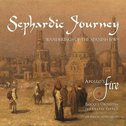 Apollo's Fire: Sephardic Journey: Wanderings of the Spanish Jews