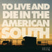 To Live and Die in the American South