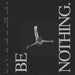 Be Nothing (Deluxe 10 Year Anniversary)
