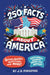 250 Facts about America: Quizzes, Quotes, Questions, and More! with Bonus Journal Pages for Writing!