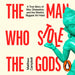 The Man Who Stole the Gods: A True Story of War, Obsession, and the World's Biggest Art Heist