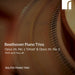 Beethoven: Piano Trios: Opus 70, No. 1 'Ghost' & Opus 70, No. 2