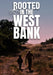 Rooted In The West Bank