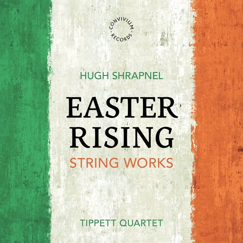 Hugh Shrapnel: Easter Rising: String Works