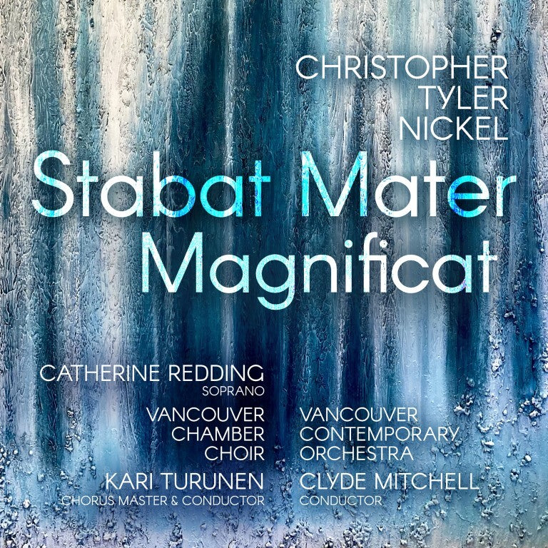 Christopher Tyler Nickel: Stabat Mater/Magnificat