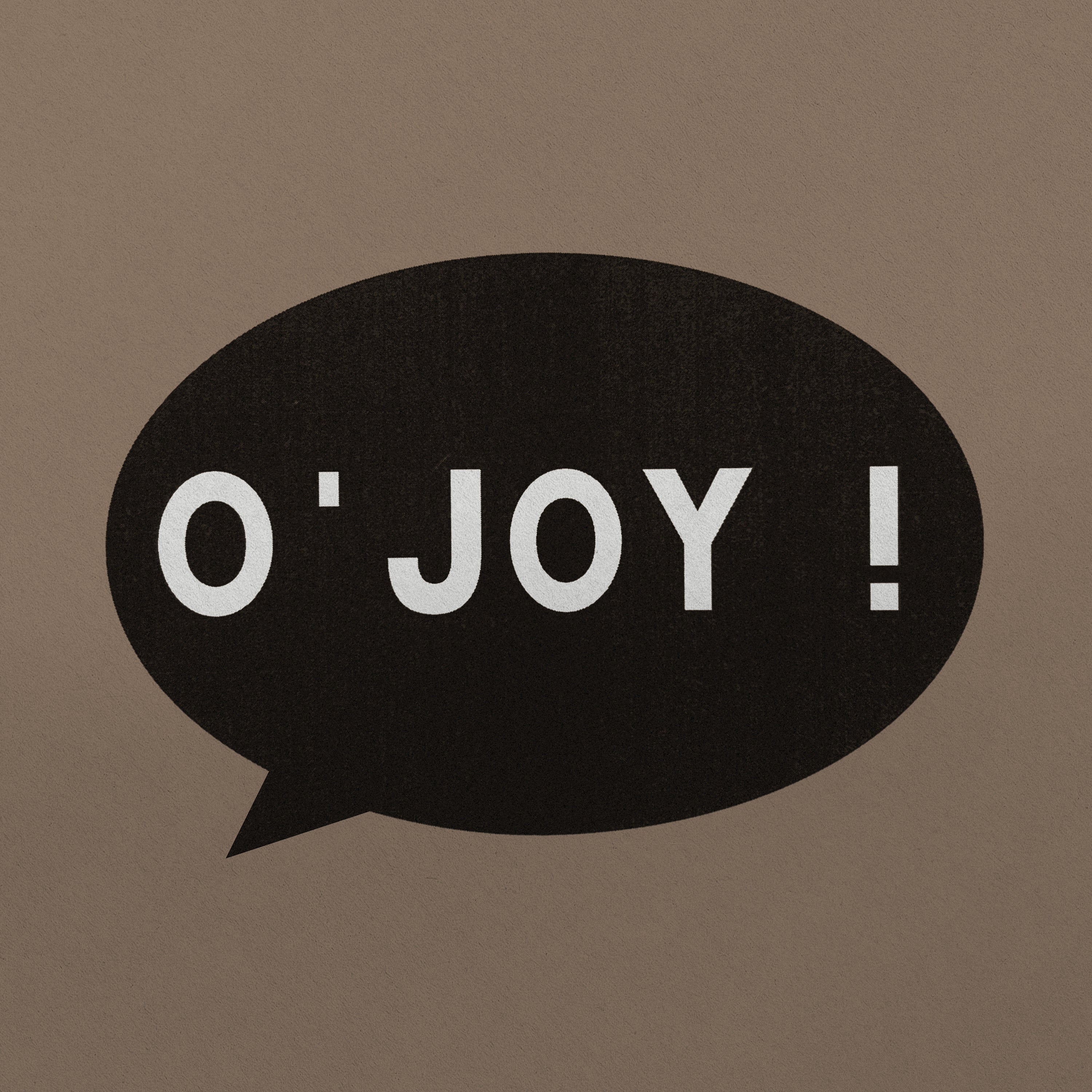 O'joy!