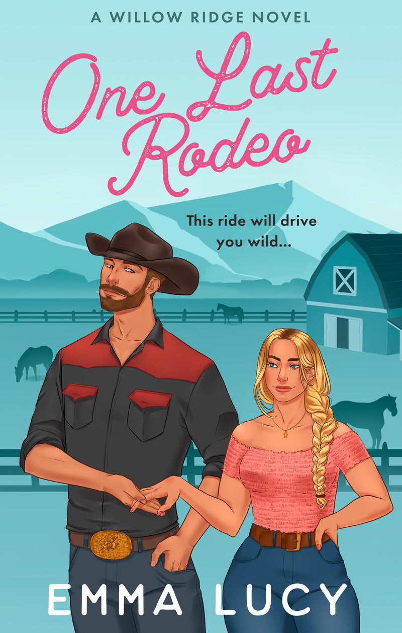 One Last Rodeo: Begin your cowboy era with this steamy romance that will capture your heart!: Book 3 (Willow Ridge