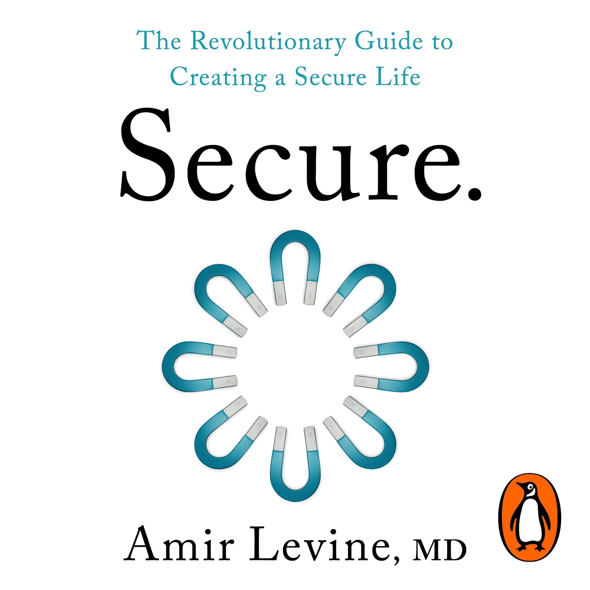 Secure: From the bestselling author of Attached, a book to 'help us feel more secure in all our relationships' Philippa Perry