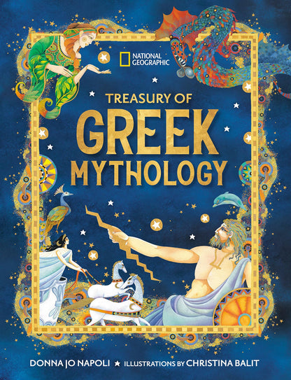 Treasury of Greek Mythology: Classic Stories of Gods, Goddesses, Heroes & Monsters (National Geographic Treasuries