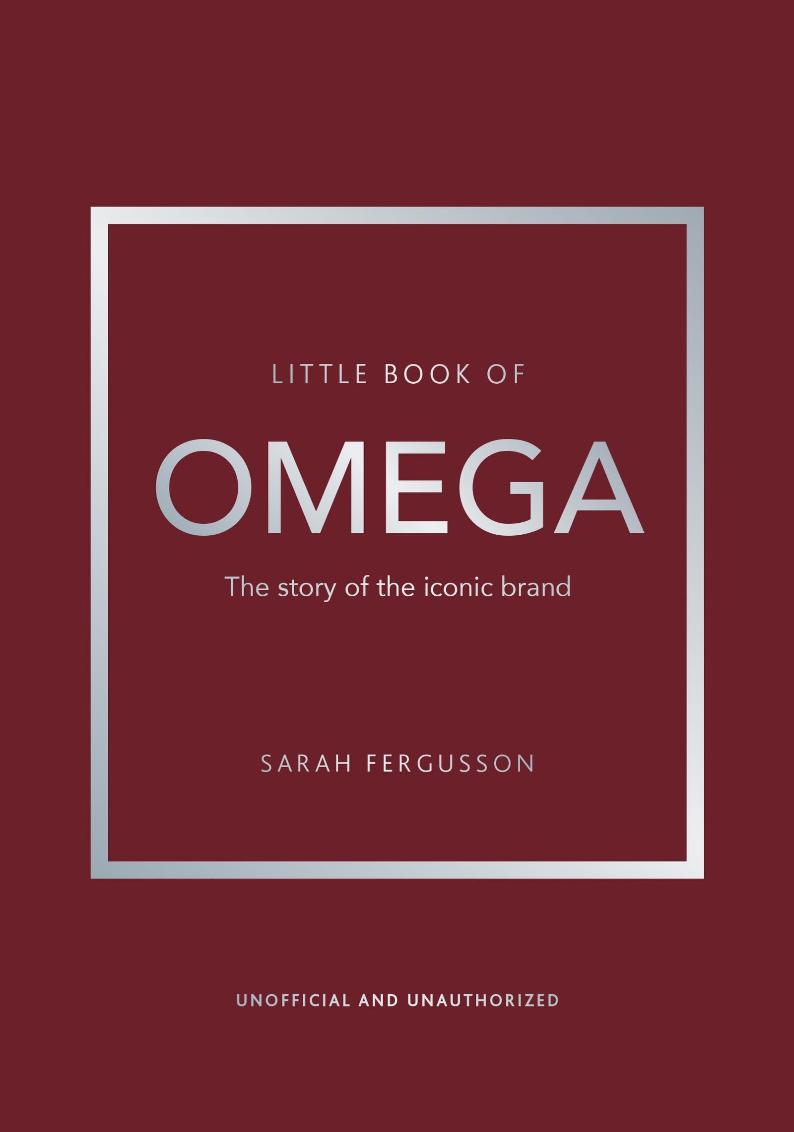 Little Book of Omega: The story of the iconic brand