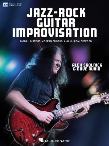 Jazz-Rock Guitar Improvisation. Includes Media Online: Modal Systems, Modern Chords, and Musical Freedom