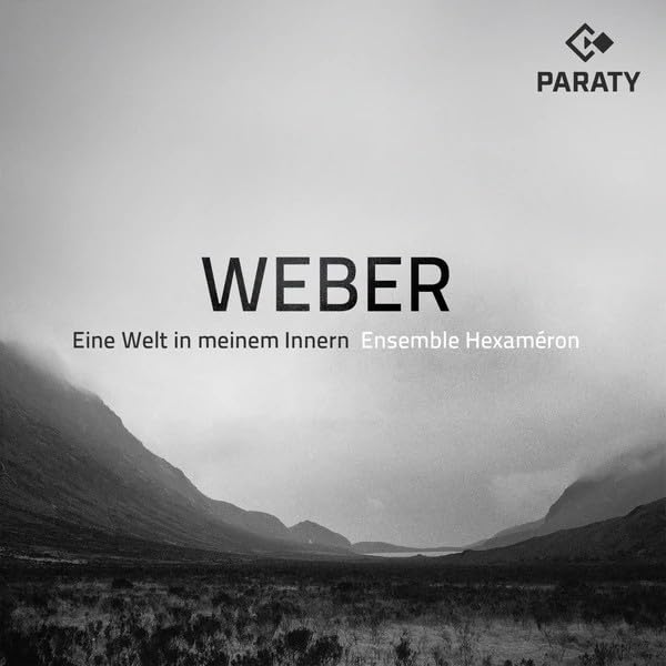 Ensemble Hexam????Ron Luca Montebugnoli & Rold????n Bernab????-Carri????N - Weber: Eine Welt In Meinem In (Cd)