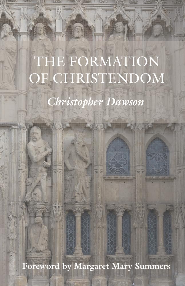 The Formation of Christendom (Works of Christopher Dawson