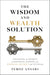 The Wisdom and Wealth Solution: Unlocking the Secrets of Happiness, Purpose, and Financial Security with Living360