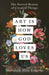 Art Is How God Loves Us: The Sacred Beauty of Created Things