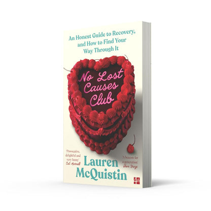 No Lost Causes Club: An Honest Guide to Recovery, and How to Find Your Way Through It