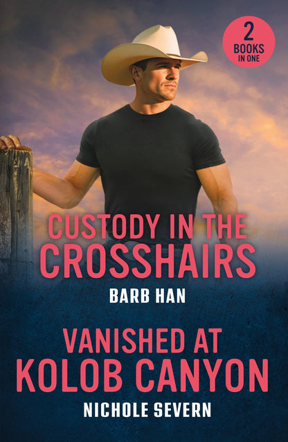 Custody In The Crosshairs / Vanished At Kolob Canyon: 2 small town romances for fans of forced proximity tension, second chances and murder mystery cases! New in 2026!