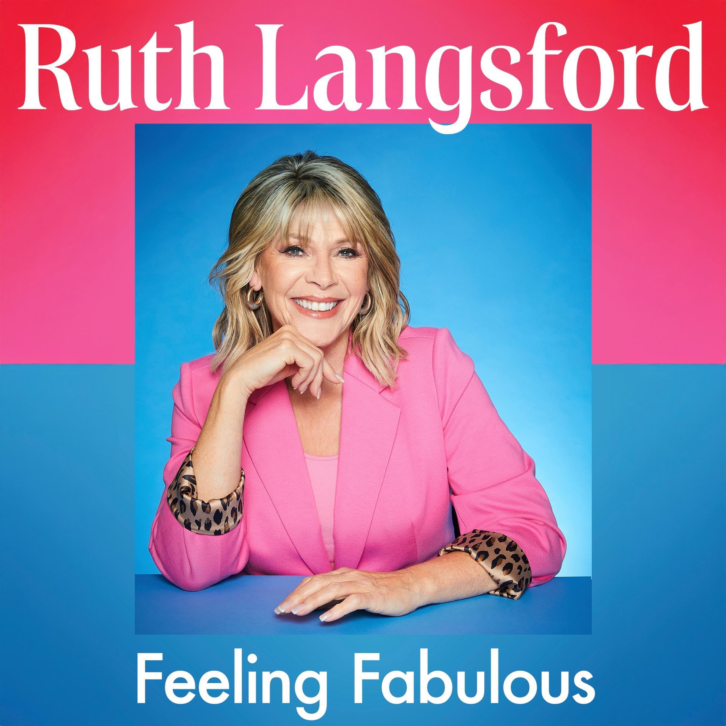 Feeling Fabulous: Be your best self, no matter what life throws at you - an instant Top 10 Sunday Times Bestseller