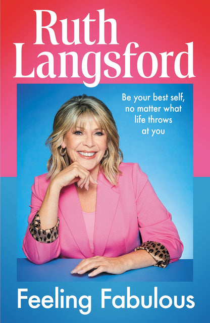 Feeling Fabulous: Be your best self, no matter what life throws at you - an instant Top 10 Sunday Times Bestseller
