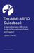 The Adult ARFID Guidebook: A Neurodivergent-Affirming Guide to Nourishment, Safety, and Support