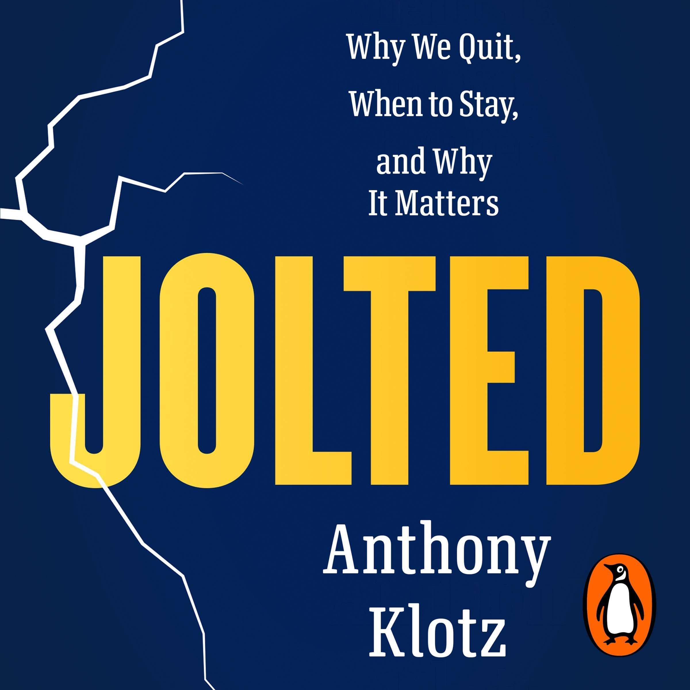 Jolted: Why We Quit, When to Stay, and Why It Matters
