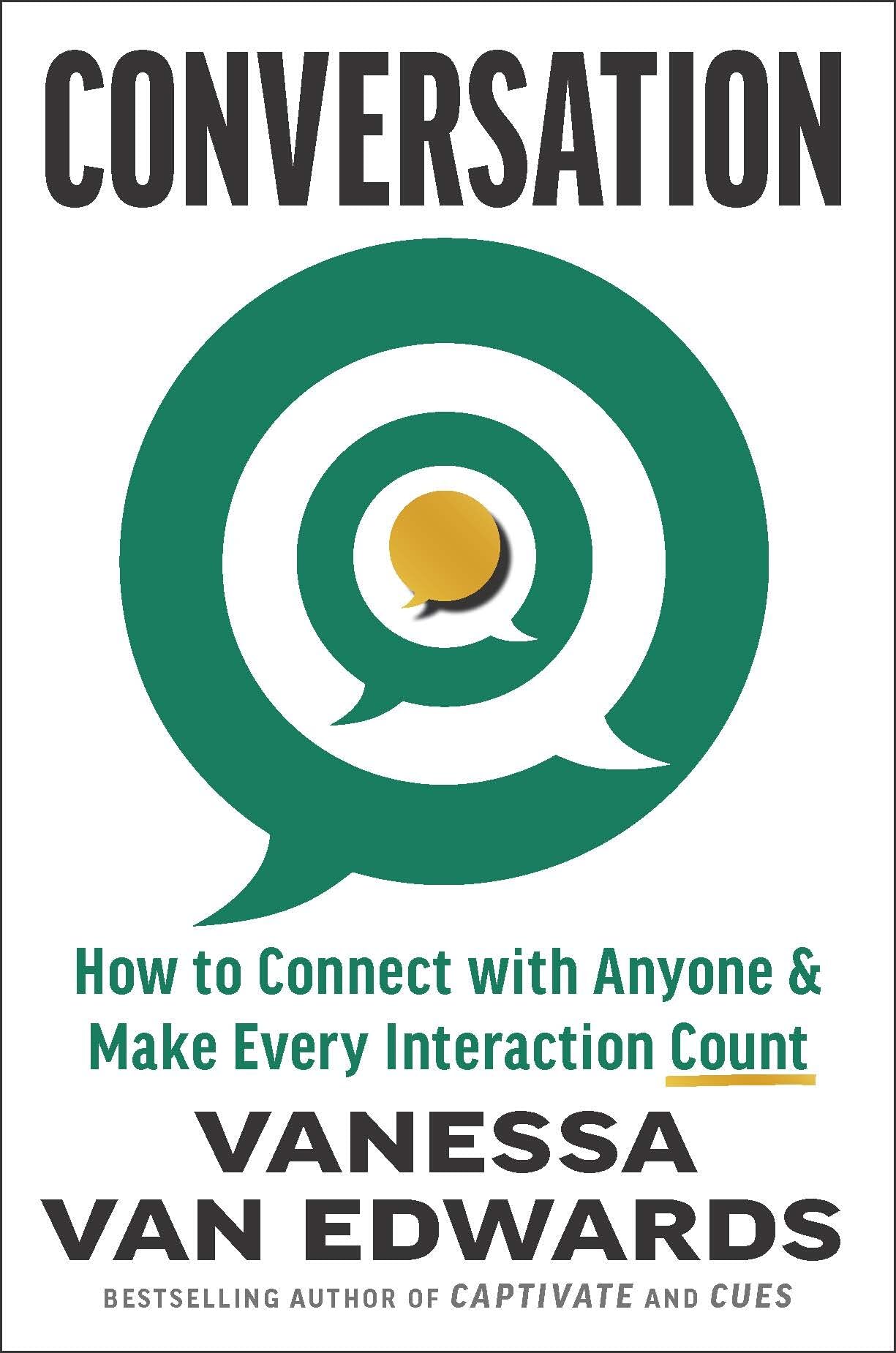 Conversation: How to Connect with Anyone and Make Every Interaction Count