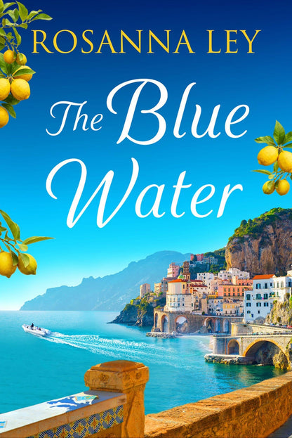 The Blue Water: the breathtaking and romantic new novel from the author of The Lemon Tree Hotel