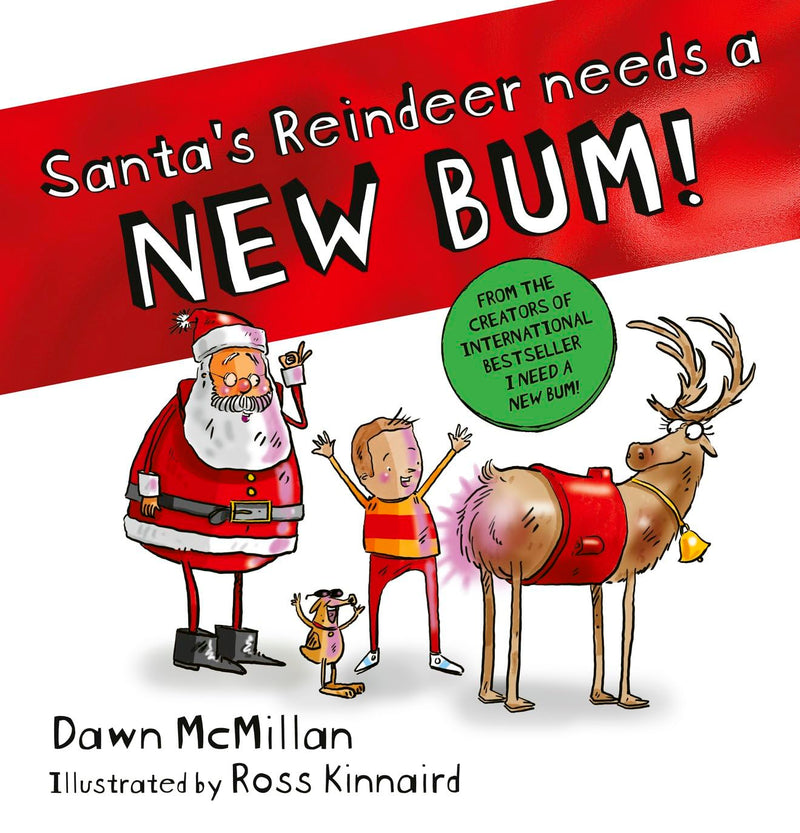 Santa's Reindeer Needs a New Bum!: The cheekiest Christmas picture book for the whole family to laugh along to (The New Bum Series