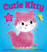 Cutie Kitty: the picture book with the fluffiest touch-and-feel cat on the cover!