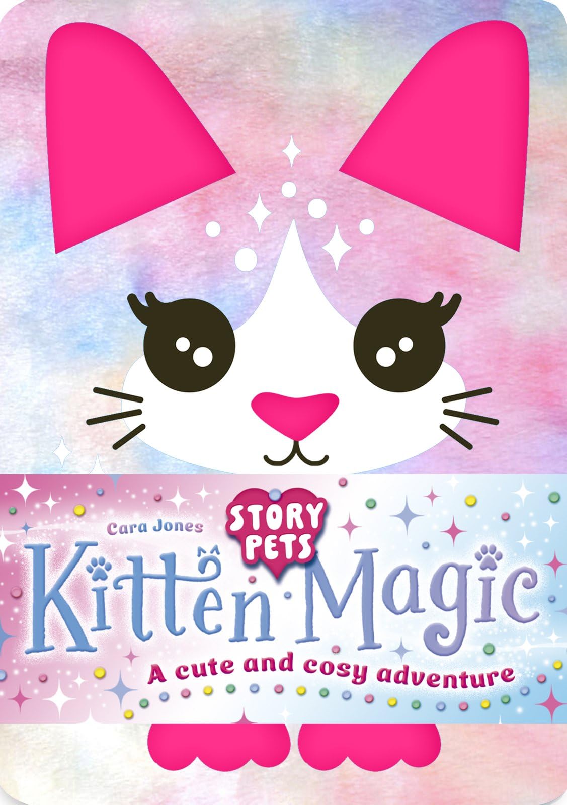 Kitten Magic: a cute and cosy kitten adventure story for kids age 6+ - with an adorable plush cover! (Story Pets