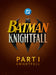 Batman: Knightfall Part 1 - Knightfall