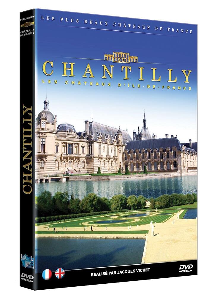 Les plus beaux châteaux de France : chantilly