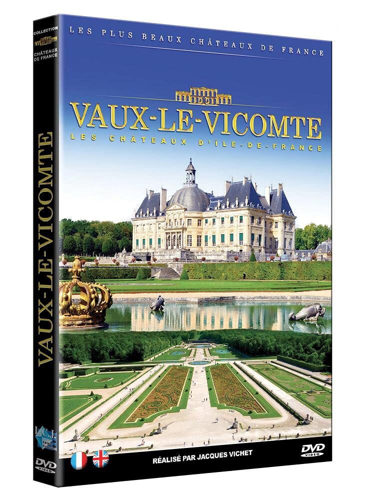 Les châteaux d'ile-de-France : vaux-le-vicomte