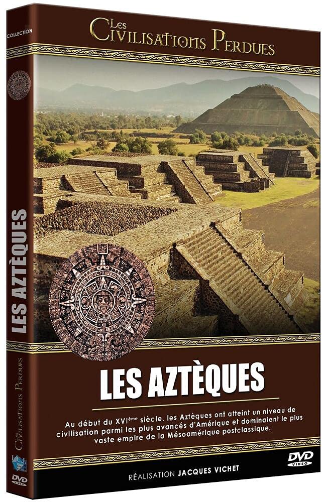 Les aztèques - civilisations perdues