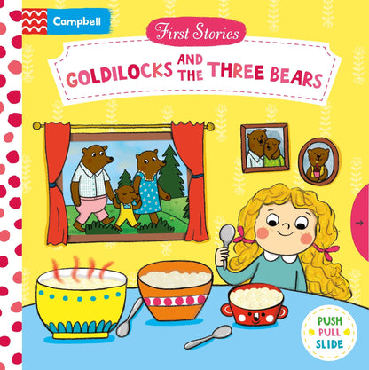 Goldilocks and the Three Bears: A push, pull, slide retelling of a beloved magical fairy tale for toddlers (First Stories