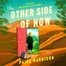 The Other Side of Now: A Novel