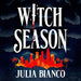 Witch Season: An exhilarating, dangerous, and seductive urban fantasy, perfect for fans of Juno Dawson, Leigh Bardugo and Buffy!
