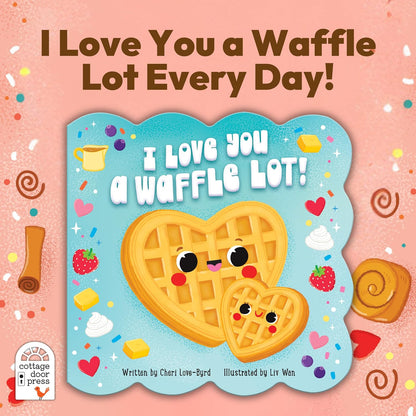 I Love You a Waffle Lot