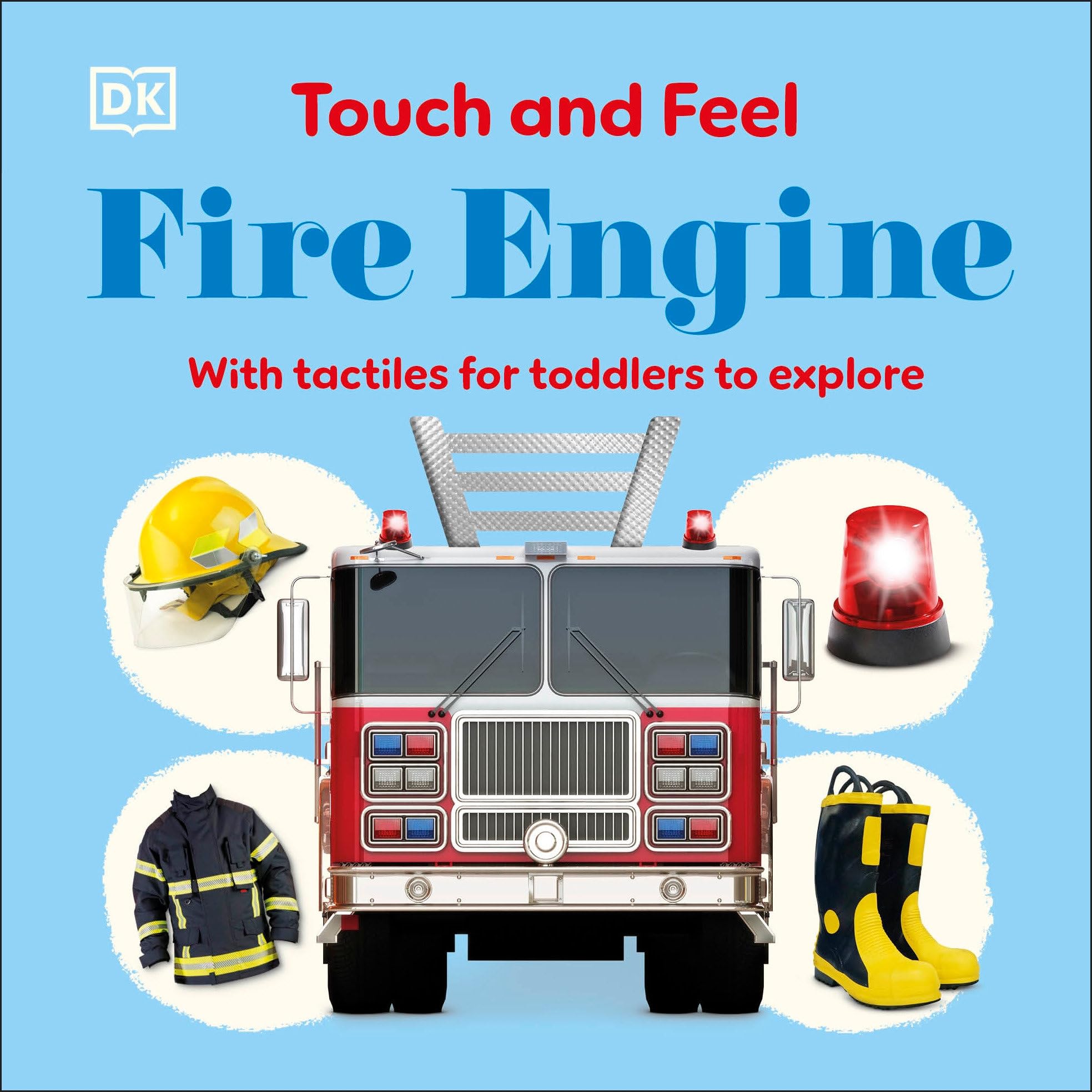 Touch and Feel Fire Truck: With Tactiles for Toddlers to Explore