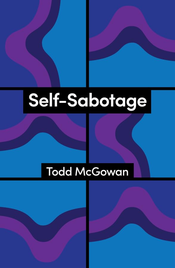 Self-Sabotage: How We Try Not to Flourish (Theory Redux