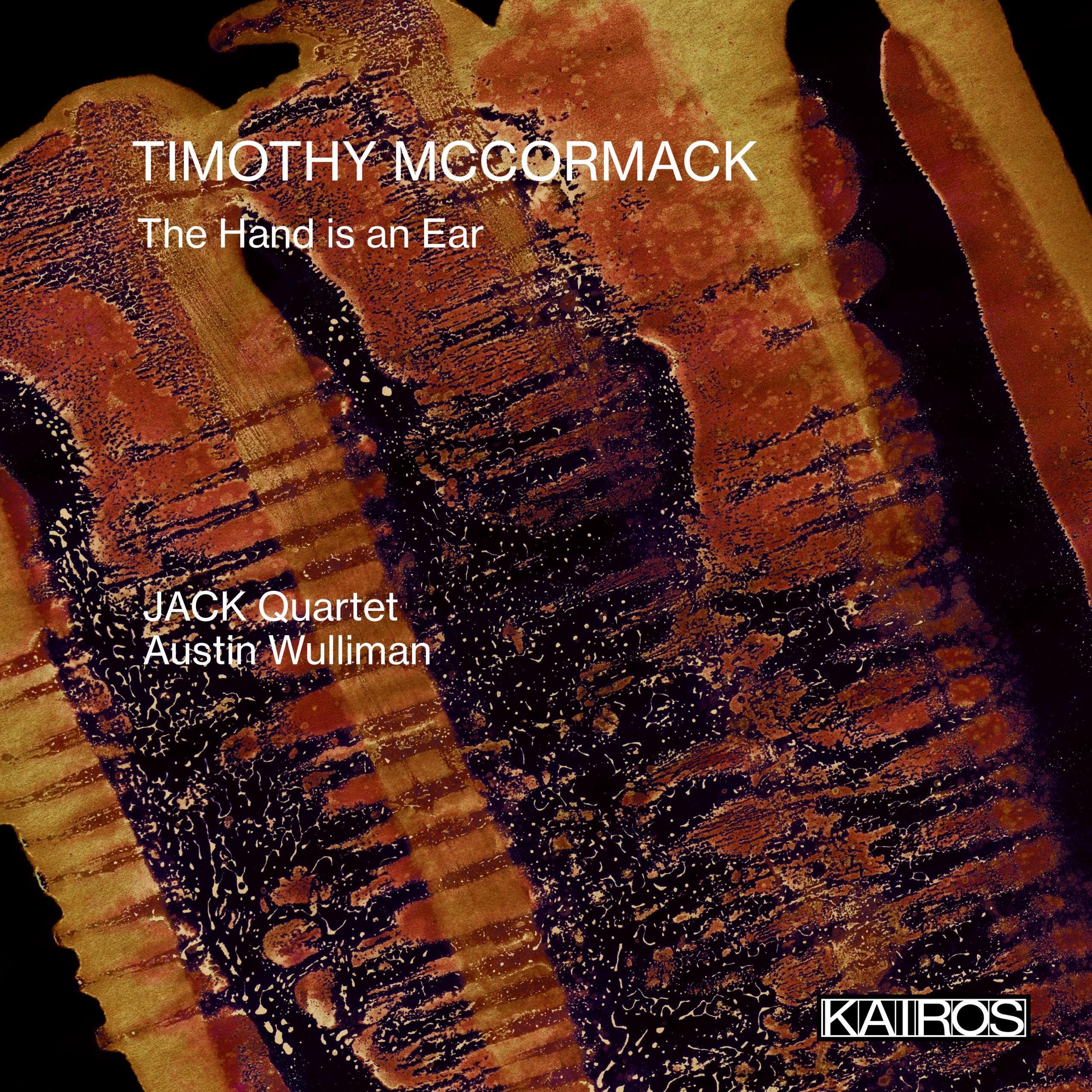 Timothy McCormack: The Hand Is an Ear