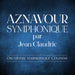 Aznavour Symphonique Par Jean Claudric