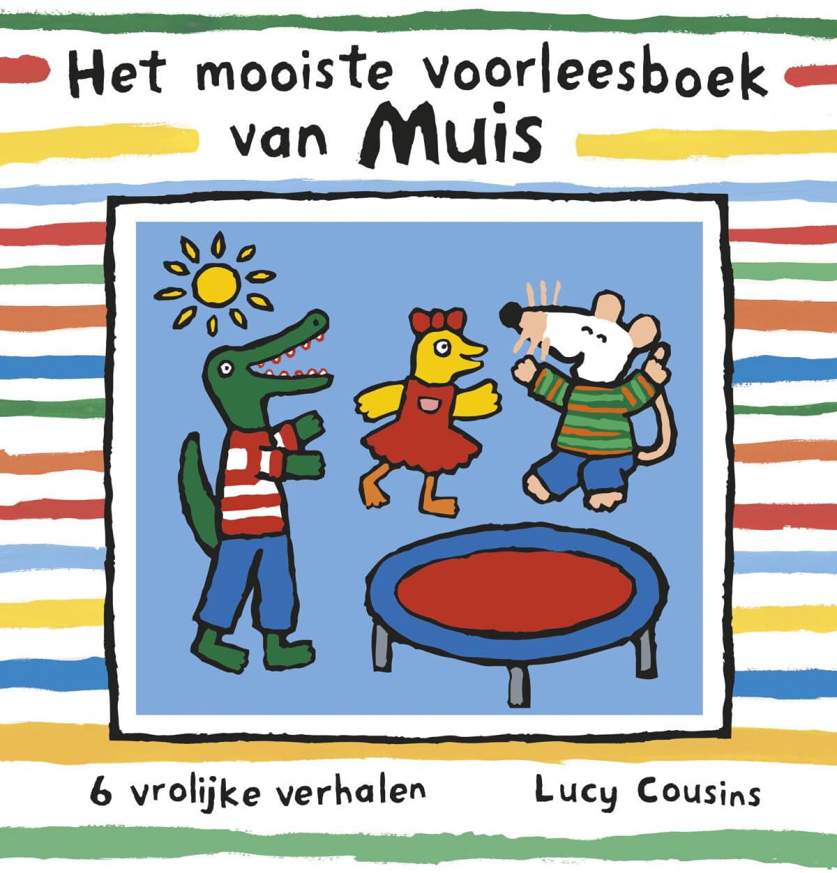 Het mooiste voorleesboek van Muis: 6 vrolijke verhalen