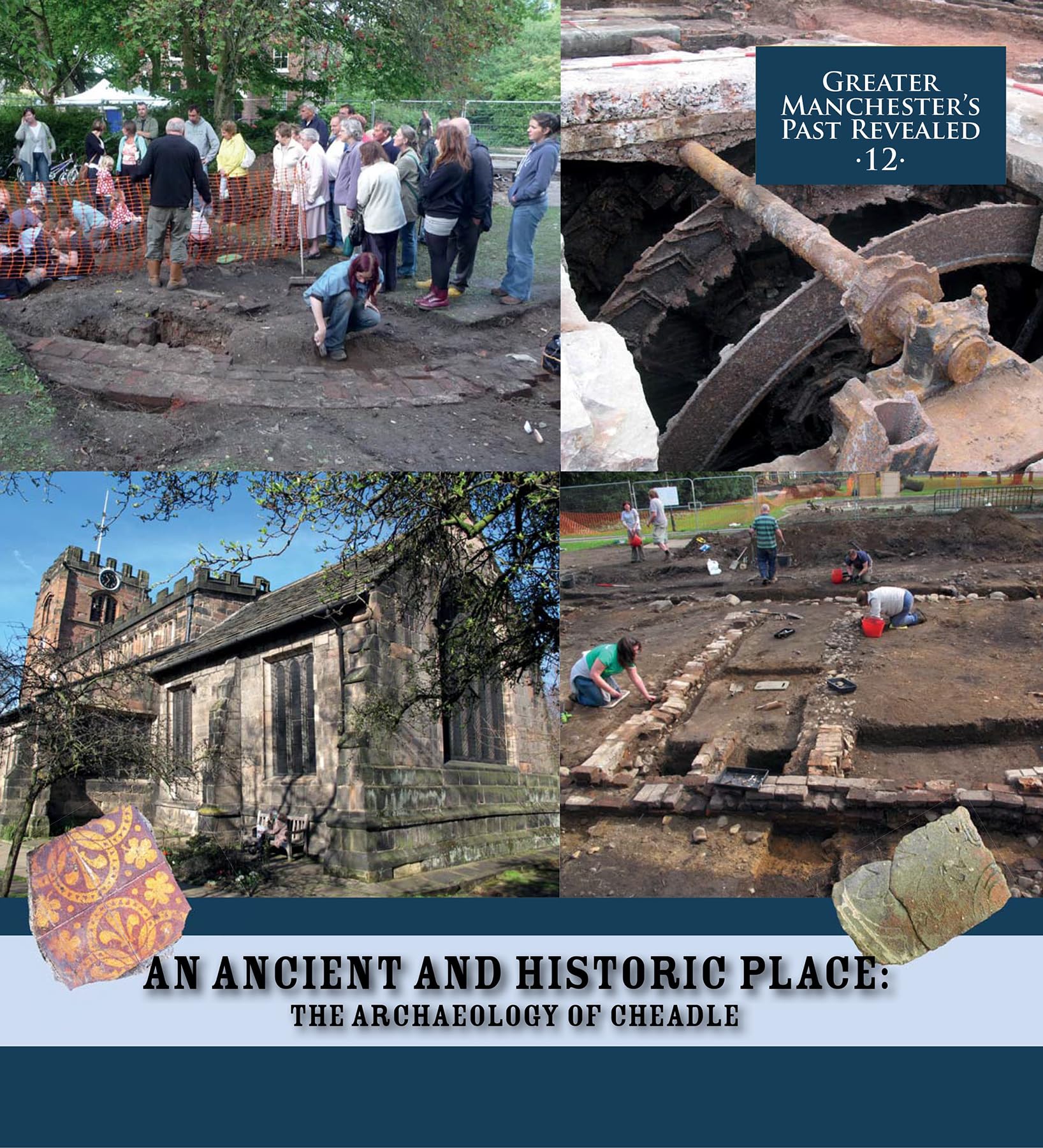 An Ancient and Historic Place: The Archaeology of Cheadle
