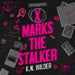X Marks the Stalker: The dark and hilarious romance that takes morally grey to the next level