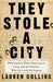 They Stole a City: Wilmington's White Supremacist Coup and the Families Who Live With Its Legacy