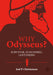 Why Odysseus?: Survivor, Scoundrel, (Anti)hero