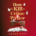 How to Kill a Crime Writer